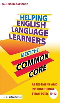 portada Helping English Language Learners Meet the Common Core: Assessment and Instructional Strategies K-12 (in English)