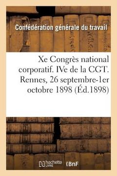 portada Xe Congrès National Corporatif. Ive de la Cgt, Compte-Rendu. Rennes, 26 Septembre-1er Octobre 1898 (in French)