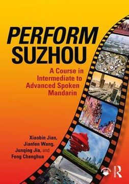 portada Perform Suzhou: A Course in Intermediate to Advanced Spoken Mandarin (en Inglés)