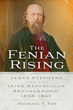 portada The Fenian Rising: James Stephens and the Irish Republican Brotherhood, 1858-1867 (en Inglés)