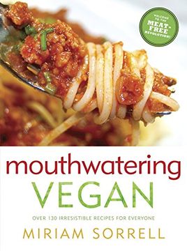 portada Mouthwatering Vegan: Over 130 Irresistible Recipes for Everyone (en Inglés)
