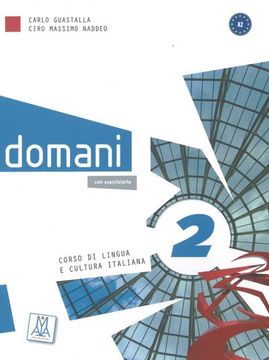 portada Domani 2. Kurs- und Arbeitsbuch mit Dvd-Rom (+ Zusätzliche Inhalte) (en Italiano)