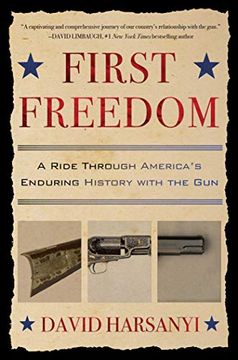 portada First Freedom: A Ride Through America's Enduring History With the gun (en Inglés)