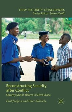 portada Reconstructing Security After Conflict: Security Sector Reform in Sierra Leone (en Inglés)
