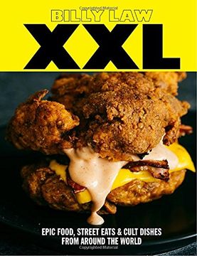 portada Xxl: Epic Food, Street Eats & Cult Classics From Around the World: 25 
