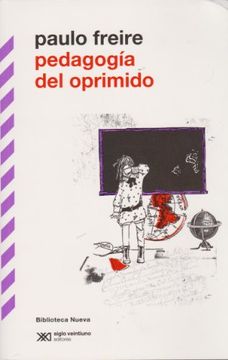 portada Pedagogía del Oprimido (Biblioteca Clásica Siglo Xxi)