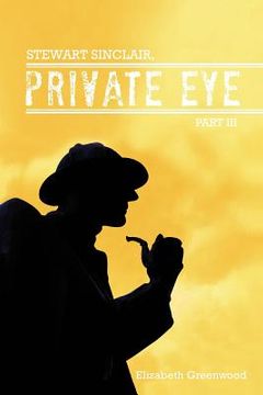 portada stewart sinclair, private eye: part iii (en Inglés)