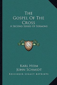 portada the gospel of the cross: a second series of sermons (in English)