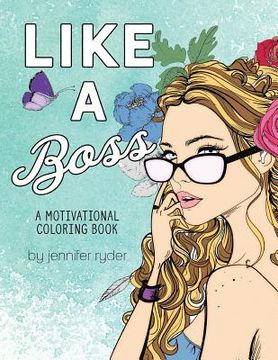 portada Like A Boss: A motivational coloring book: Mantras to live and color by, for women and girls (en Inglés)