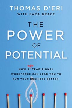 portada The Power of Potential: How a Nontraditional Workforce can Lead you to run Your Business Better 