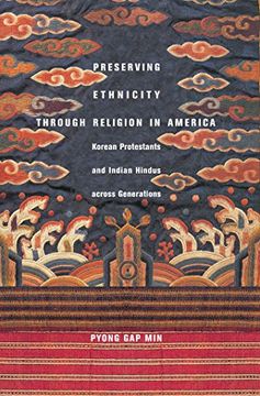 portada Preserving Ethnicity Through Religion in America: Korean Protestants and Indian Hindus Across Generations (en Inglés)