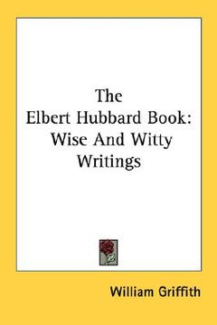 portada the elbert hubbard book: wise and witty writings (in English)