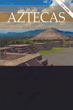 portada Breve Historia de los Aztecas. Nueva Edicion Color (in Spanish)