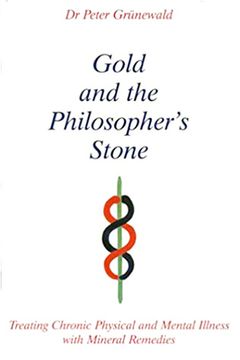 portada Gold and the Philosopher's Stone: Treating Chronic Physical and Mental Illness with Mineral Remedies (in English)
