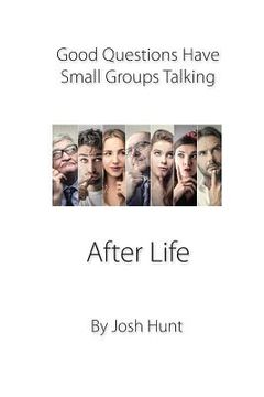 portada After Life: Good Questions Have Small Groups Talking (en Inglés)