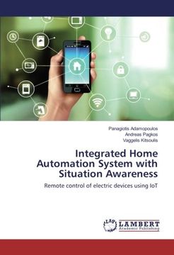 portada Integrated Home Automation System with Situation Awareness: Remote control of electric devices using IoT