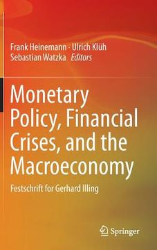 portada Monetary Policy, Financial Crises, and the Macroeconomy: Festschrift for Gerhard Illing (en Inglés)