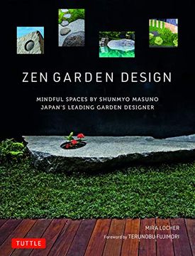 portada Zen Garden Design: Mindful Spaces by Shunmyo Masuno - Japan'S Leading Garden Designer (in English)