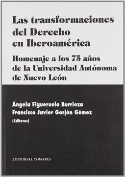 portada Las Transformaciones del Derecho en Iberoamérica (Homenaje a los 75 Años de la Universidad Autónoma de Nuevo León) (in Spanish)
