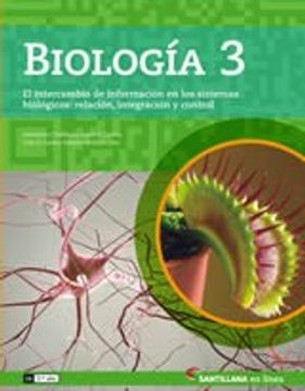 portada Biología 3 el Intercambio de Información en los Sistemas Biológicos: Relación Integración y Control