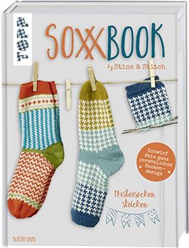 portada Soxxbook by Stine & Stitch: Mustersocken Stricken. Entwerfe Dein Ganz Persönliches Sockendesign. Mit Online-Videos. Sonderausstattung mit Verlängertem Nachsatz (en Alemán)