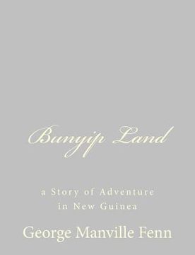 portada Bunyip Land: a Story of Adventure in New Guinea (en Inglés)
