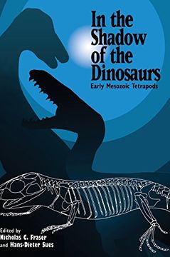 portada In the Shadow of the Dinosaurs: Early Mesozoic Tetrapods (en Inglés)