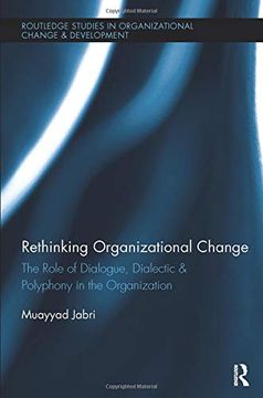 portada Rethinking Organizational Change: The Role of Dialogue, Dialectic & Polyphony in the Organization (Routledge Studies in Organizational Change & Development) (en Inglés)