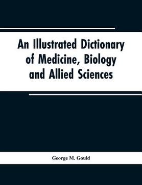 portada An illustrated dictionary of medicine, biology and allied sciences (en Inglés)