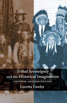 portada tribal sovereignty and the historical imagination: cheyenne-arapaho politics (en Inglés)