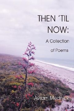 portada then 'til now: : a collection of poems (en Inglés)