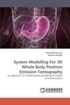 portada system modelling for 3d whole body positron emission tomography (en Inglés)
