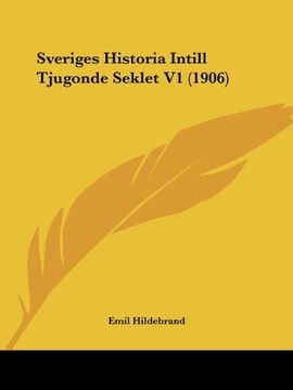 portada Sveriges Historia Intill Tjugonde Seklet v1 (1906) (in Spanish)