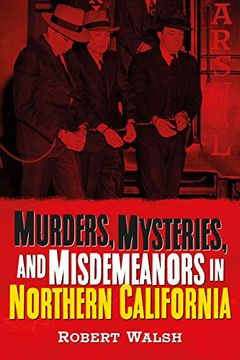 portada Murders, Mysteries, and Misdemeanors in Northern California (en Inglés)