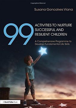 portada 99 Activities to Nurture Successful and Resilient Children: A Comprehensive Programme to Develop Fundamental Life Skills (en Inglés)