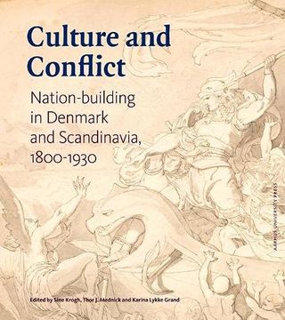 portada Culture and Conflict: Nation-Building in Denmark and Scandinavia 1800-1930
