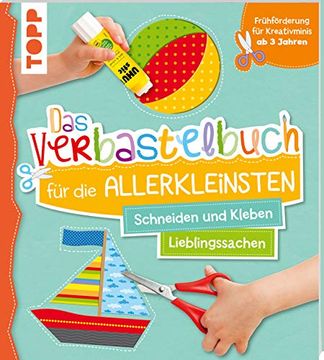 portada Das Verbastelbuch für die Allerkleinsten Schneiden und Kleben. Meine Lieblingssachen (en Alemán)