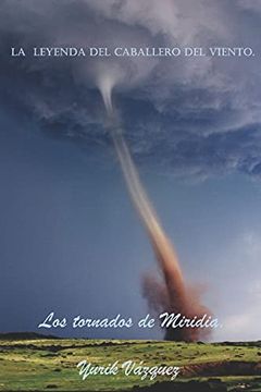 portada La Leyenda del Caballero del Viento. Los Tornados de Miridia. 1 (in Spanish)