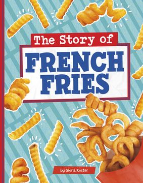 portada The Story of French Fries (en Inglés)