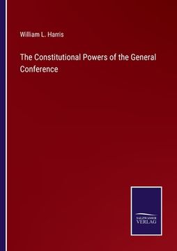 portada The Constitutional Powers of the General Conference (en Inglés)