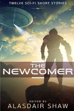 portada The Newcomer: Twelve Sci-fi Short Stories (en Inglés)