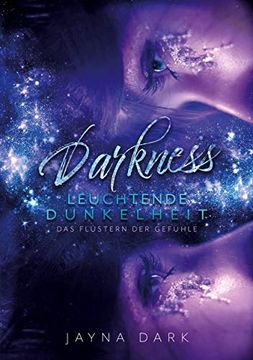 portada Darkness - Leuchtende Dunkelheit: Das Flã¼Stern der Gefã¼Hle (en Alemán)