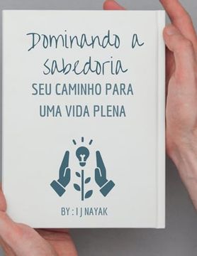 portada Dominando a sabedoria: seu caminho para uma vida plena (en Portugués)