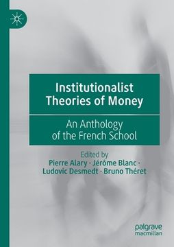 portada Institutionalist Theories of Money: An Anthology of the French School (en Inglés)