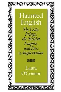 portada Haunted English: The Celtic Fringe, the British Empire, and De-Anglicization (en Inglés)