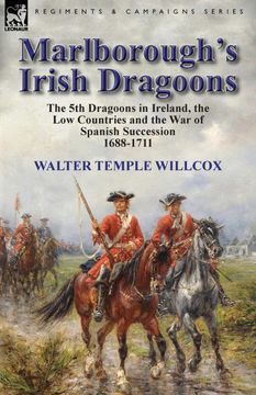 portada Marlborough's Irish Dragoons: The 5th Dragoons in Ireland, the low Countries and the war of Spanish Succession 1688-1711 (en Inglés)
