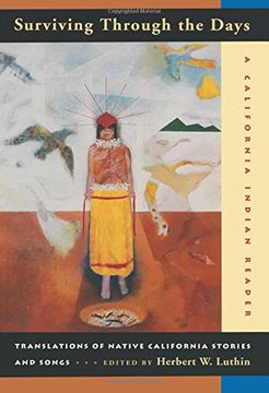 portada Surviving Through the Days: Translations of Native California Stories and Songs (en Inglés)