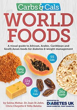 portada Carbs & Cals World Foods: A Visual Guide to African, Arabic, Caribbean and South Asian Foods for Diabetes & Weight Management (en Inglés)