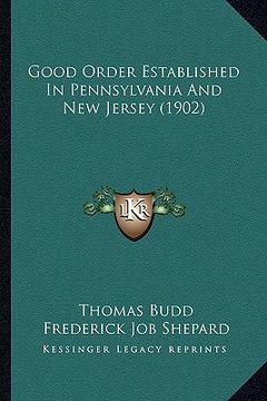 portada good order established in pennsylvania and new jersey (1902)