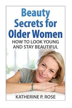 portada Beauty Secrets for Older Women: How to Look Young and Stay Beautiful
